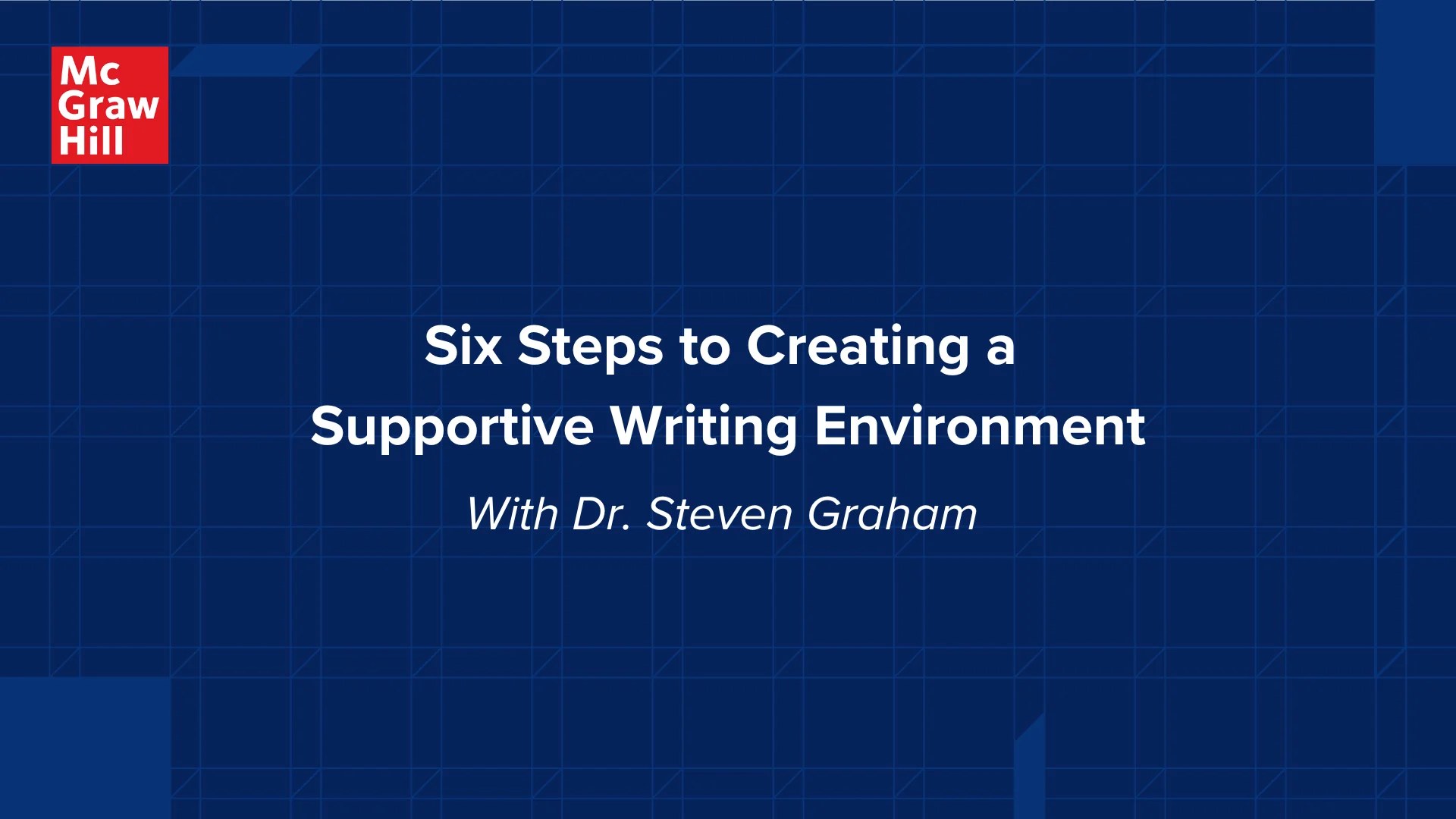 Six Steps to Creating a Supportive Writing Environment with Dr. Steven Graham