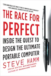 The Race For Perfect Inside The Quest To Design The Ultimate Portable
Computer