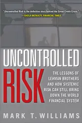 Uncontrolled Risk Lessons Of Lehman Brothers And How