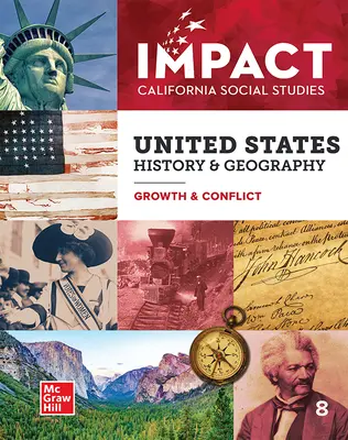 IMPACT: California, Grade 8, Student Edition, United States History ...