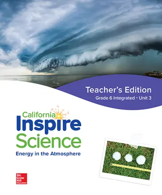 California Inspire Science: G6 Integrated Teacher Edition Unit 3