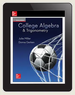 Miller, College Algebra and Trigonometry, 2017 1e, ConnectED eBook, 5 ...