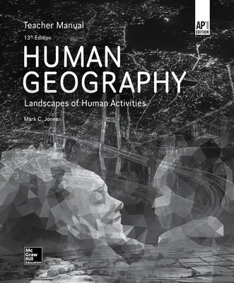 Bjelland, Human Geography, 2020, 13e, (AP Ed), AP Teacher Manual