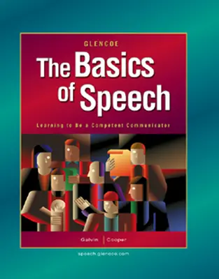 The Basics Of Speech: Learning To Be A Competent Communicator