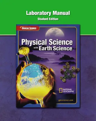 Glencoe Physical iScience with Earth iScience, Grade 8, Laboratory ...