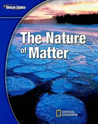 Glencoe Science Modules Physical Science The Nature Of Matter