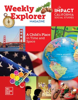 IMPACT: California, Grade 1, Weekly Explorer Magazine, A Child's Place in Time and Space