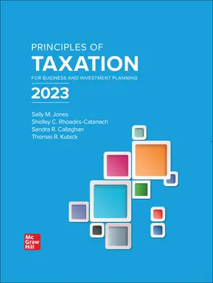 Principles of Taxation for Business and Investment Planning 2023