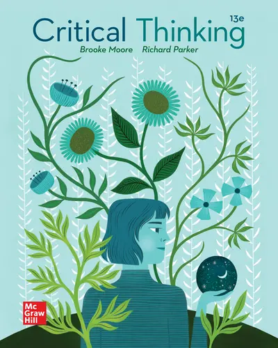 Critical Thinking, 13th Edition, 2021, By Brooke Noel Moore and Richard  Parker