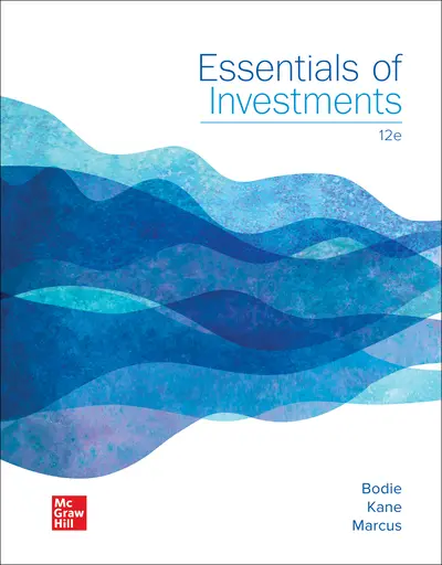 Essentials of Investments, 12th Edition, 2022, By Zvi Bodie, Alex Kane and  Alan Marcus