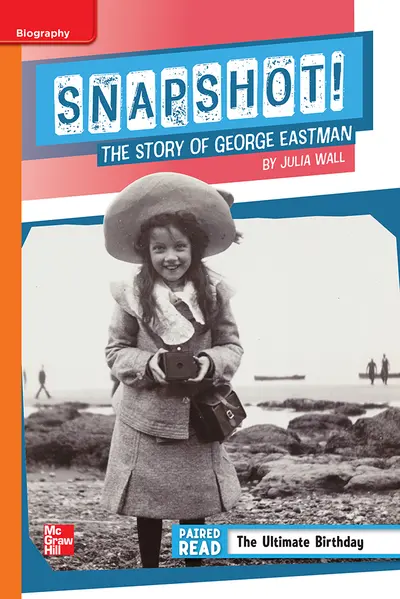 Reading Wonders Leveled Reader Snapshot! The Story of George Eastman: Approaching Unit 1 Week 4 Grade 5