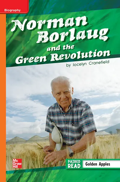 Reading Wonders Leveled Reader Norman Borlaug and the Green Revolution: Approaching Unit 2 Week 3 Grade 5
