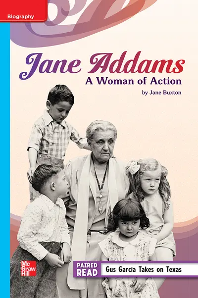 Reading Wonders Leveled Reader Jane Addams: A Woman of Action: On-Level Unit 4 Week 3 Grade 5
