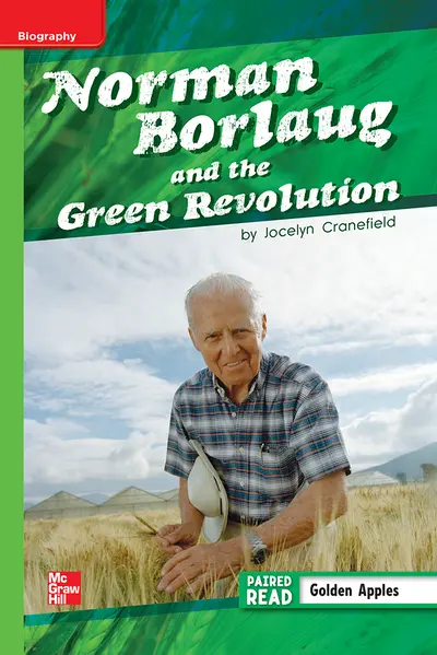 Reading Wonders Leveled Reader Norman Borlaug and then Green Revolution: Beyond Unit 2 Week 3 Grade 5