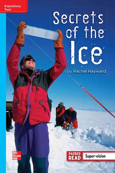 Reading Wonders Leveled Reader Secrets of the Ice: On-Level Unit 5 Week 4 Grade 4