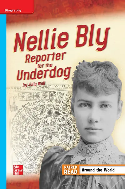 Reading Wonders Leveled Reader Nellie Bly: Reporter for the Underdog: On-Level Unit 3 Week 4 Grade 4