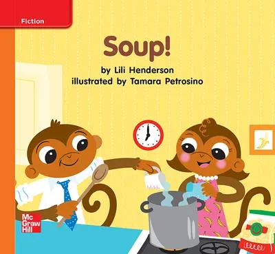 Reading Wonders Leveled Reader Soup! Approaching Unit 1 Week 1 Grade K