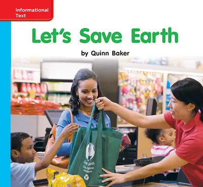 Reading Wonders, Grade K, Leveled Reader Let's Save Earth, On Level, Unit 10, 6-Pack