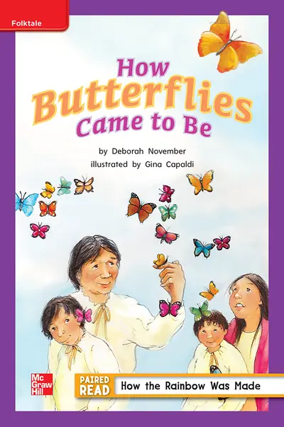 Reading Wonders, Grade 2, Leveled Reader How Butterflies Came to Be, On Level, Unit 4, 6-Pack