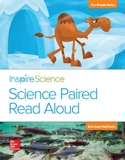 Inspire Science, Grade 2, Science Paired Read Aloud, The Dream Home / Extreme Habitats