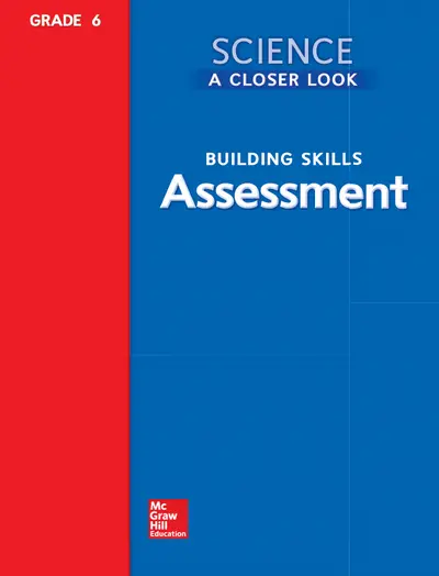 Science, A Closer Look, Grade 6, Building Skills: Assessment