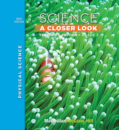 Science, A Closer Look, Grade 3, Teacher Edition, Physical Science, Vol. 3