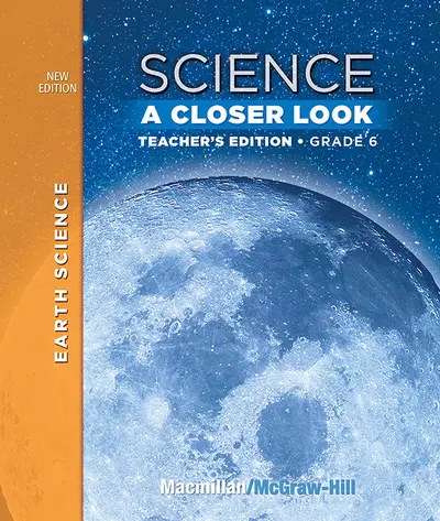 Science, A Closer Look, Grade 6, Teacher's Edition, Earth Science, Vol. 2