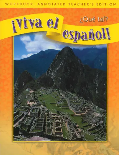 ¡Viva el español!: ¿Qué tal?, Workbook, Annotated Teacher's Edition