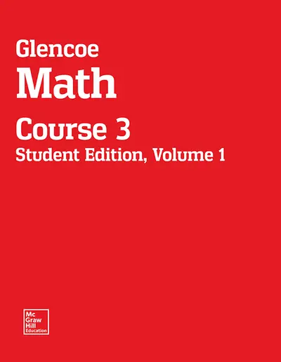 Glencoe Math, Course 3, Student Edition, Volume 1