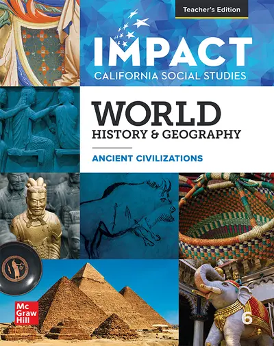 IMPACT: California, Grade 6, Teacher Edition, World History & Geography, Ancient Times