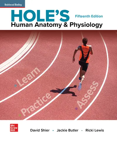 Shier, Hole's Human Anatomy & Physiology, 2019, 15e, Student Edition