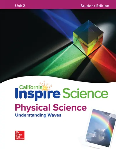 California Inspire Science: Physical Student Edition Unit 2