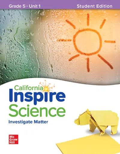 California INSPIRE SCIENCE:  Grade 5 Student Edition Unit 3