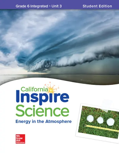 California Inspire Science: G6 Integrated Student Edition Unit 3