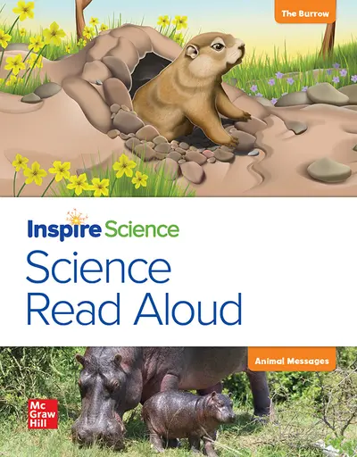 California INSPIRE SCIENCE: Grade 1, Science Read Aloud Big Book, The Burrow / Animal Messages