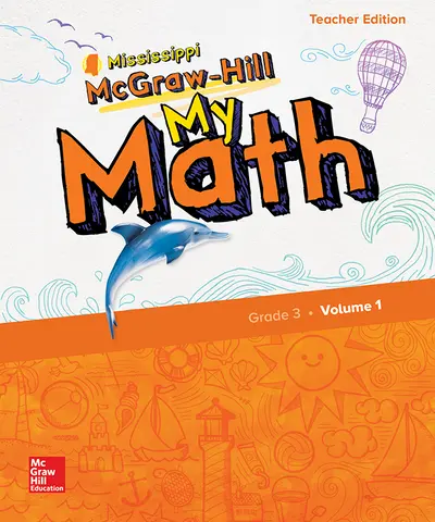 McGraw-Hill My Math, Grade 3, Mississippi, Teacher Edition, Volume 1