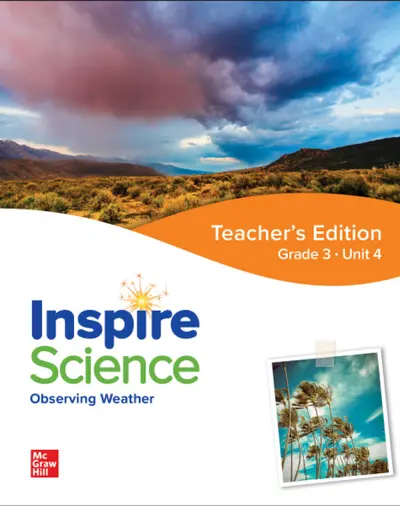 Inspire Science: Grade 3, Teacher's Edition, Unit 4