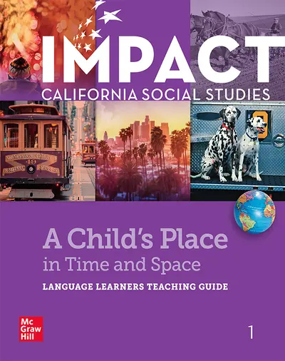 IMPACT: California, Grade 1, Language Learners Teaching Guide, A Child's Place in Time and Space
