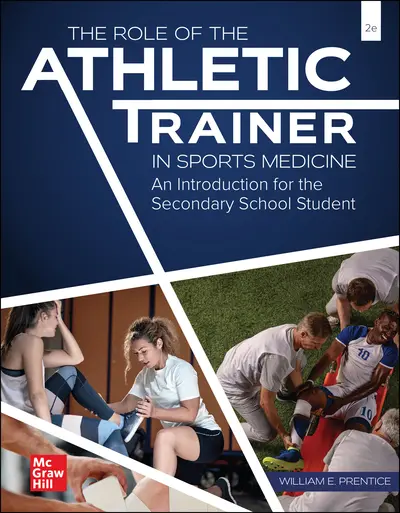 Prentice, The Role of the Athletic Trainer in Sports Medicine: An Introduction for the Secondary School Student, 2021, 2e, Student Edition