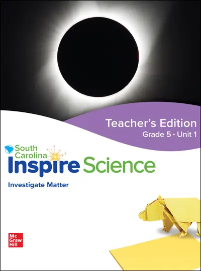 CUS SC Inspire Science: Grade 5, Teacher Edition, Unit 1