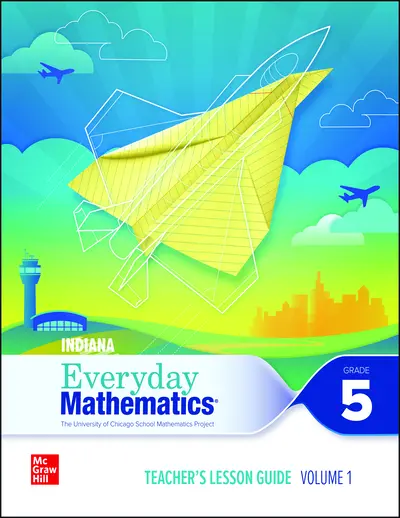 Everyday Mathematics 4 Indiana Teacher's Lesson Guide Grade 5, Volume 1