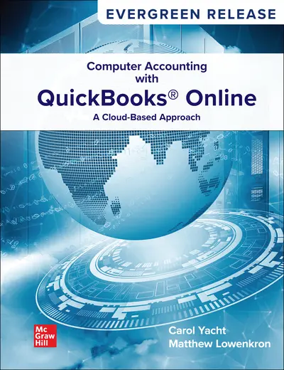 Computer Accounting with QuickBooks Online: A Cloud Based Approach, 2024 Release